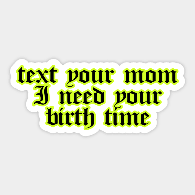 I Need Your Birth Time Astrology Sticker Sticker by Asilynn